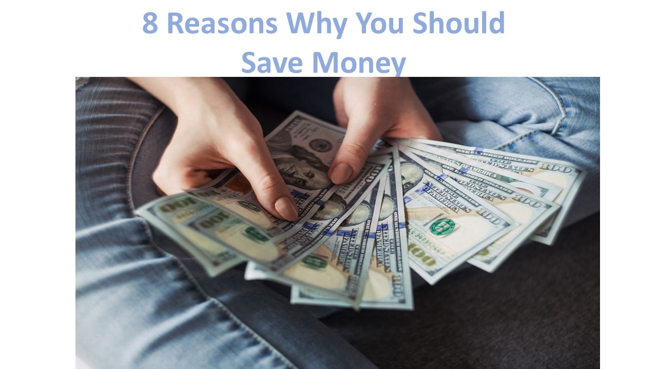 8 Reasons Why You Should Save Money