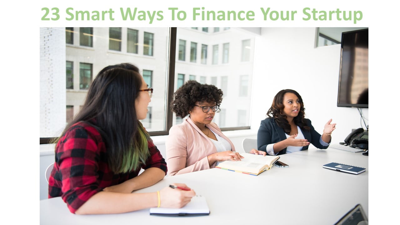 8 Smart Ways To Finance Your Startup