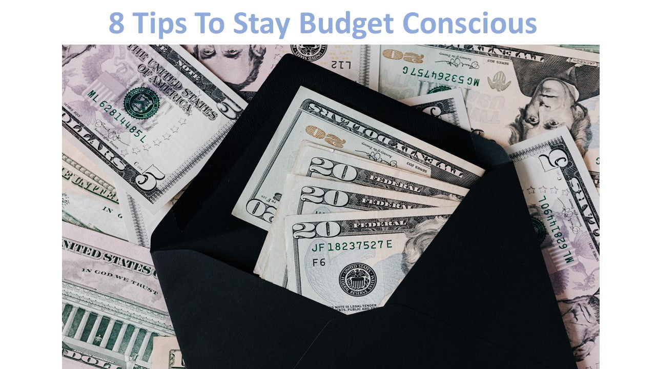 8 Tips To Stay Budget Conscious