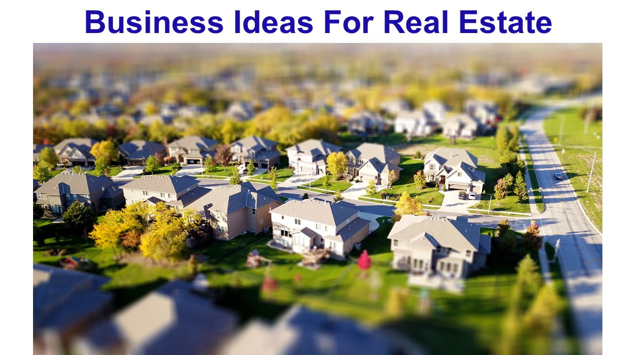 Business Ideas For Real Estate