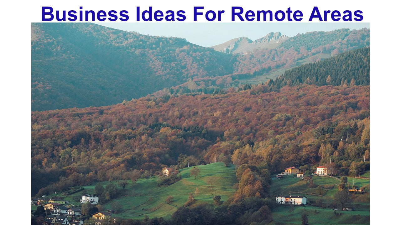 Business Ideas For Remote Areas