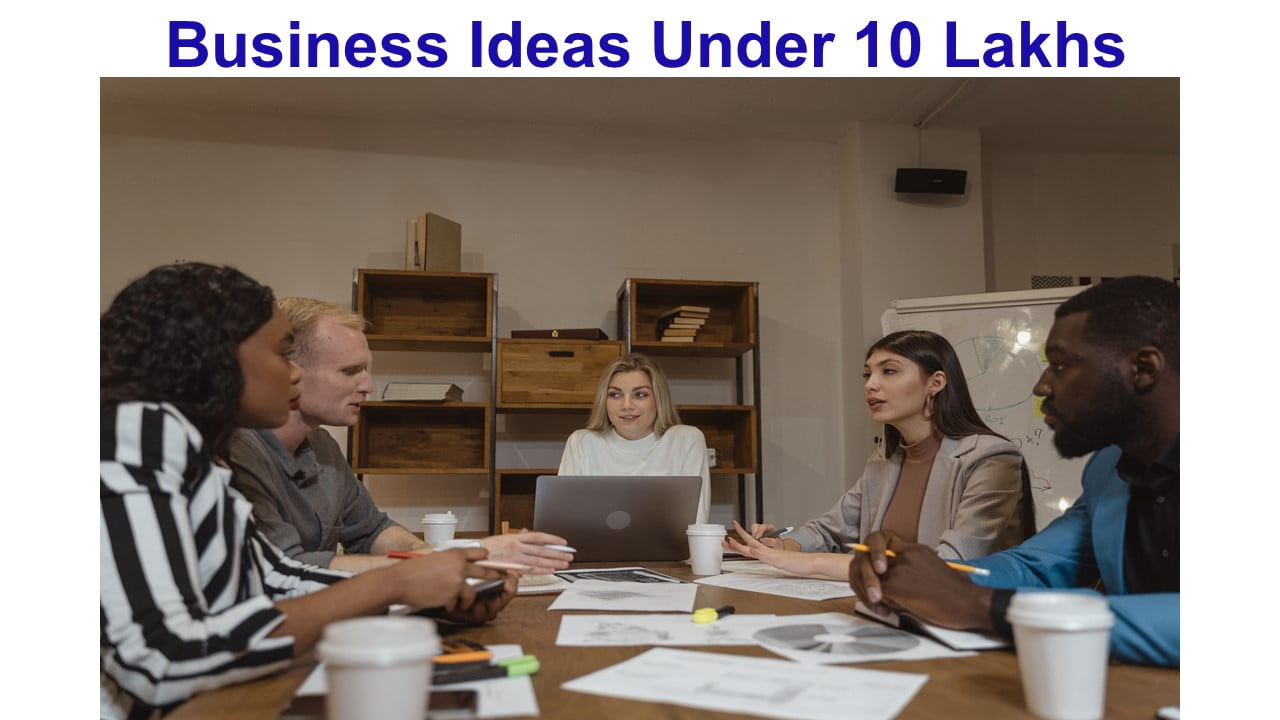 Business Ideas Under 10 Lakhs