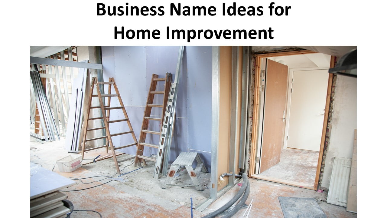 Business Name Ideas for Home Improvement