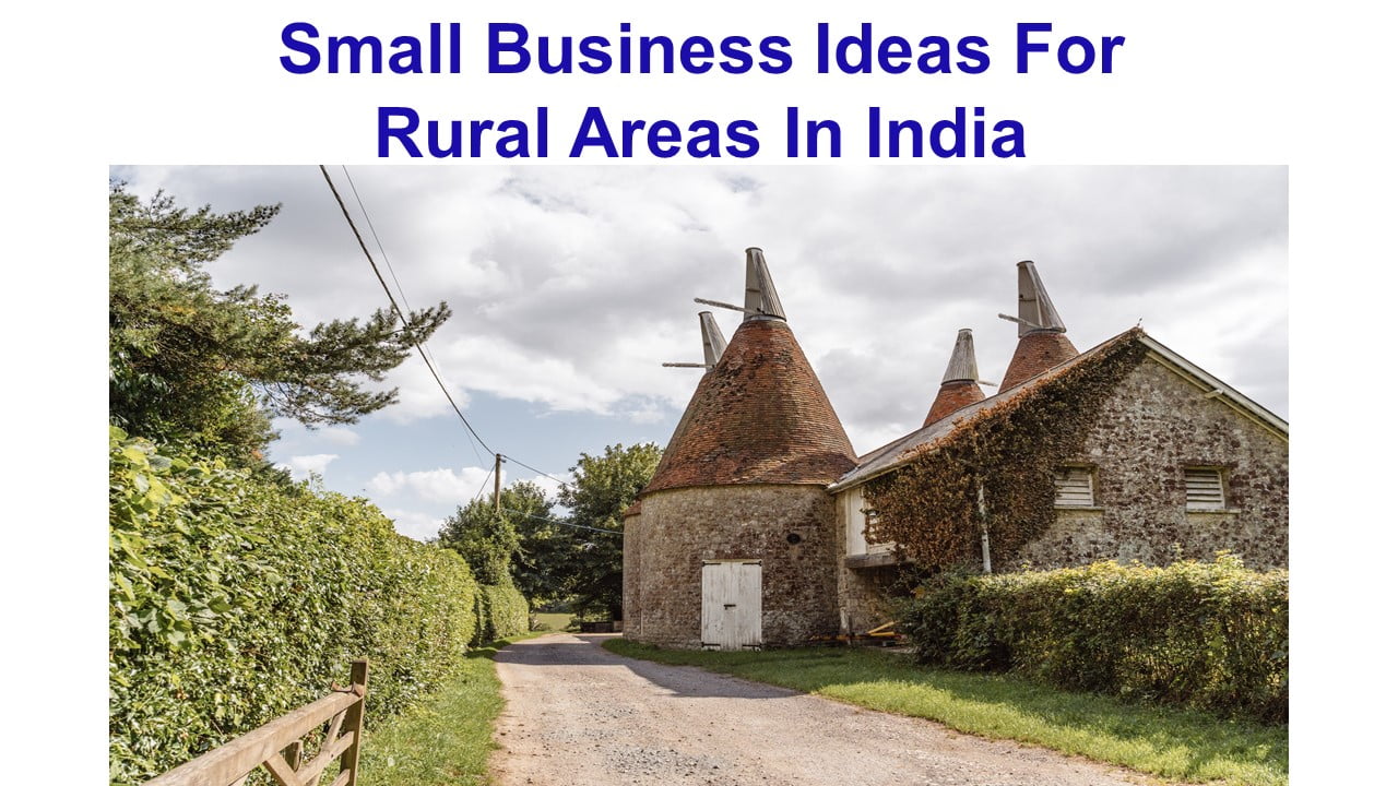 Small Business Ideas For Rural Areas In India