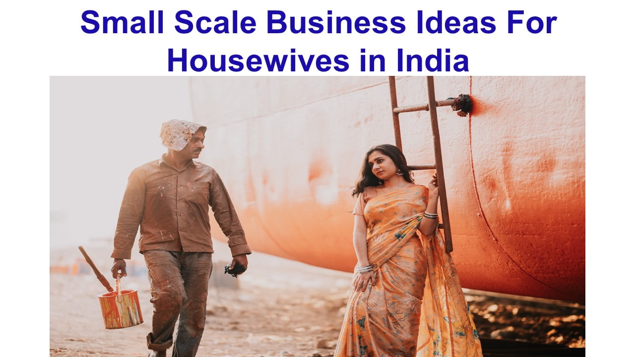 Small Scale Business Ideas For Housewives in India