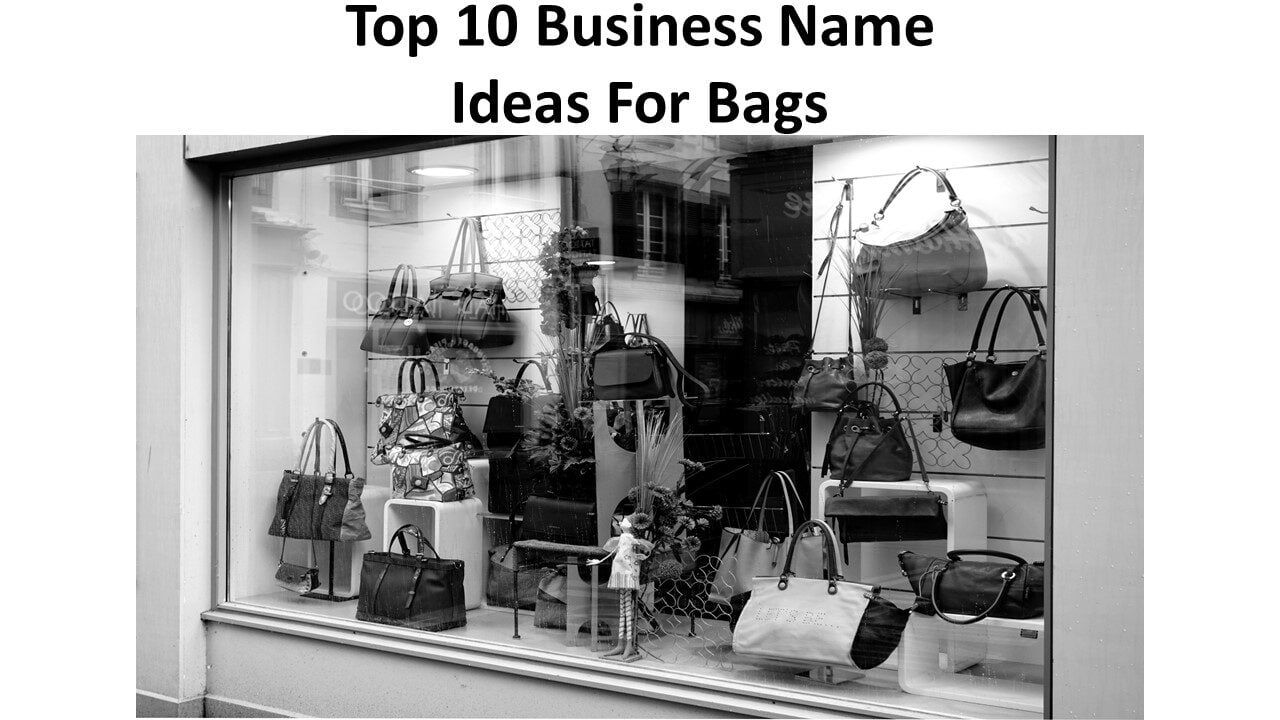 Top 10 Business Name Ideas For Bags