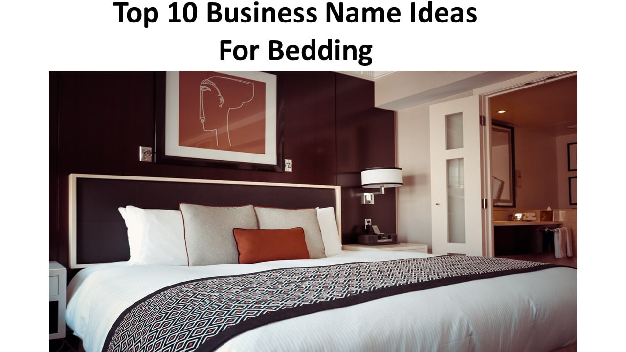 Top 10 Business Name Ideas For Bedding