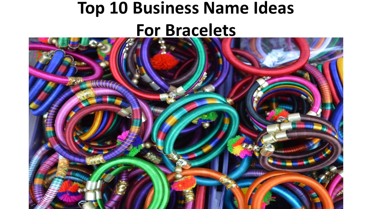 Top 10 Business Name Ideas For Bracelets