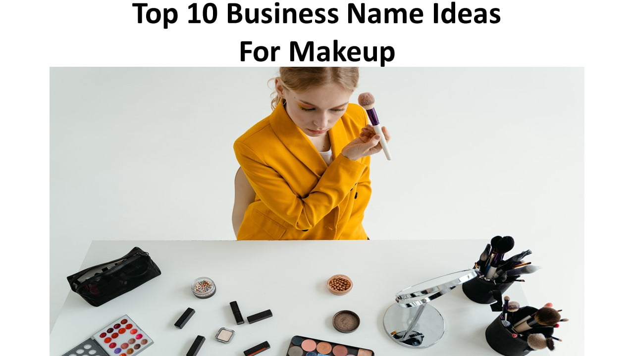 Top 10 Business Name Ideas For Makeup