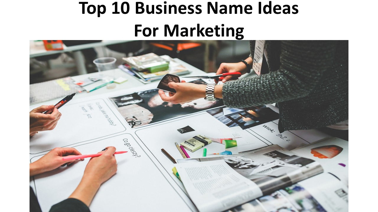 Top 10 Business Name Ideas For Marketing
