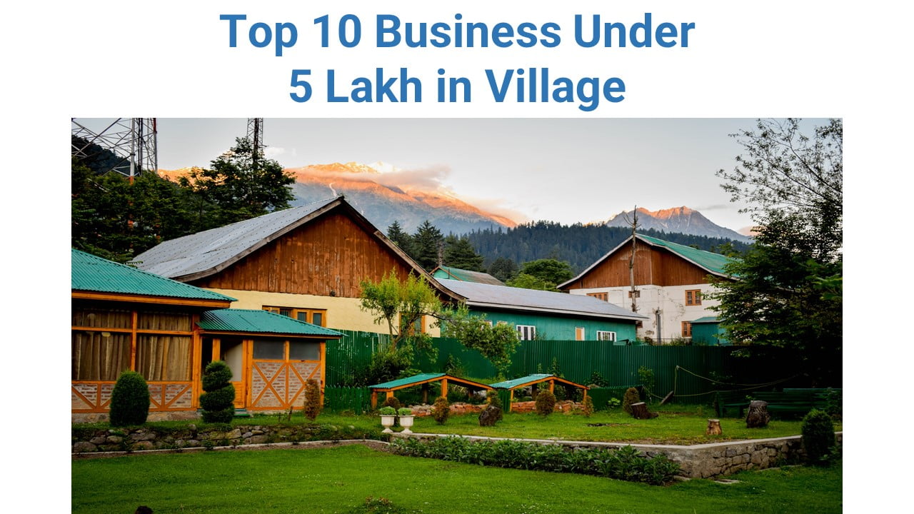 Top 10 Businesses Under 5 Lakh in Village