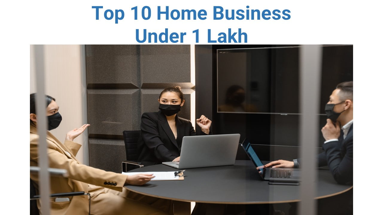Top 10 Home Business Under 1 Lakh