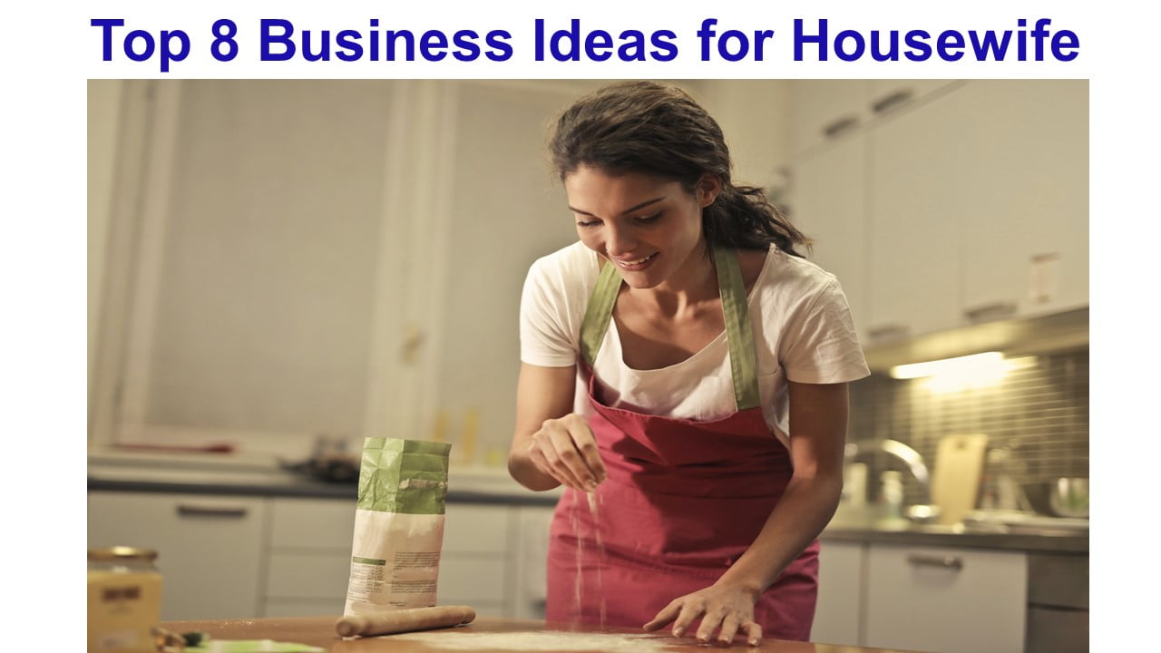 Top 8 Business Ideas for Housewife
