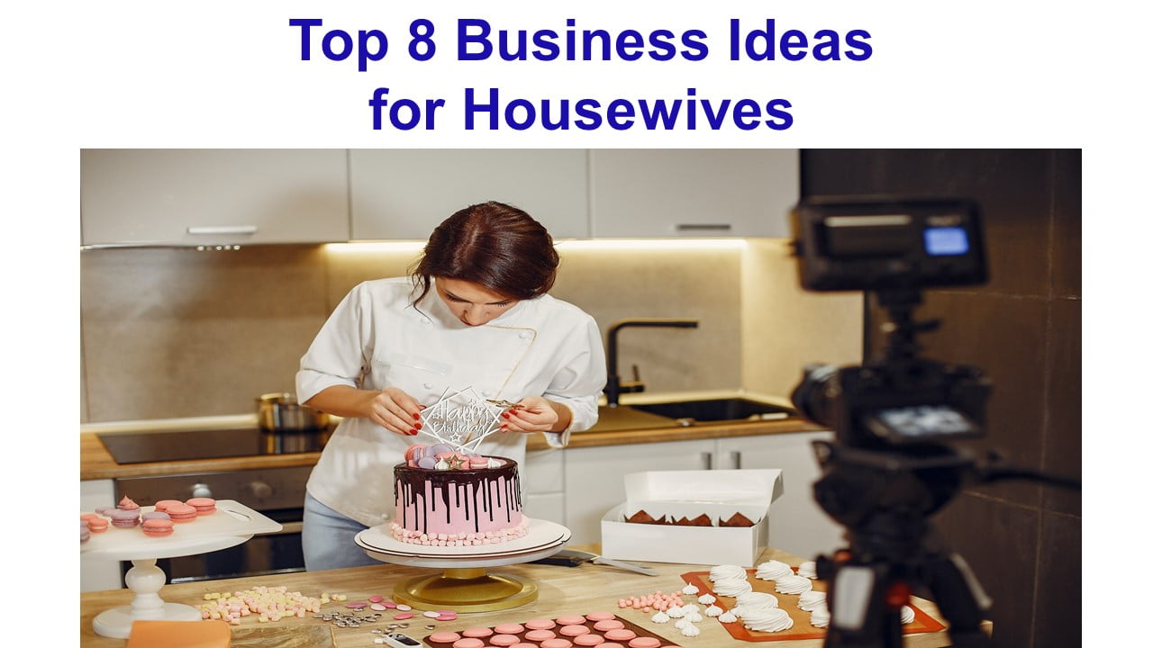 Top 8 Business Ideas for Housewives