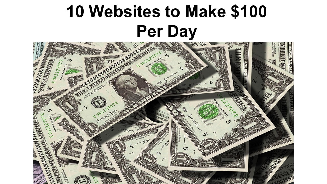 10 Websites to Make $100 Per Day