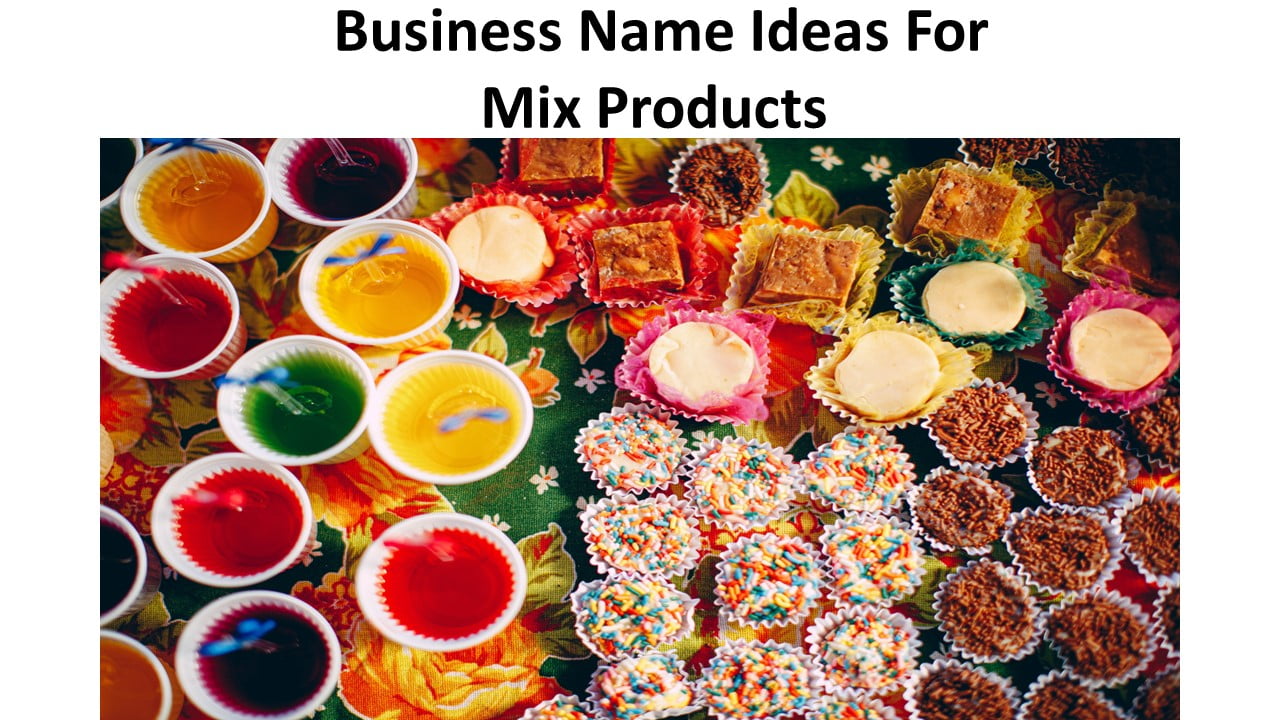 Business Name Ideas For Mix Products