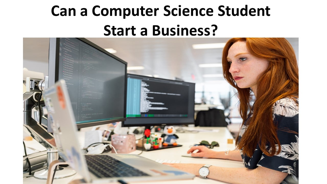 Can a Computer Science Student Start a Business
