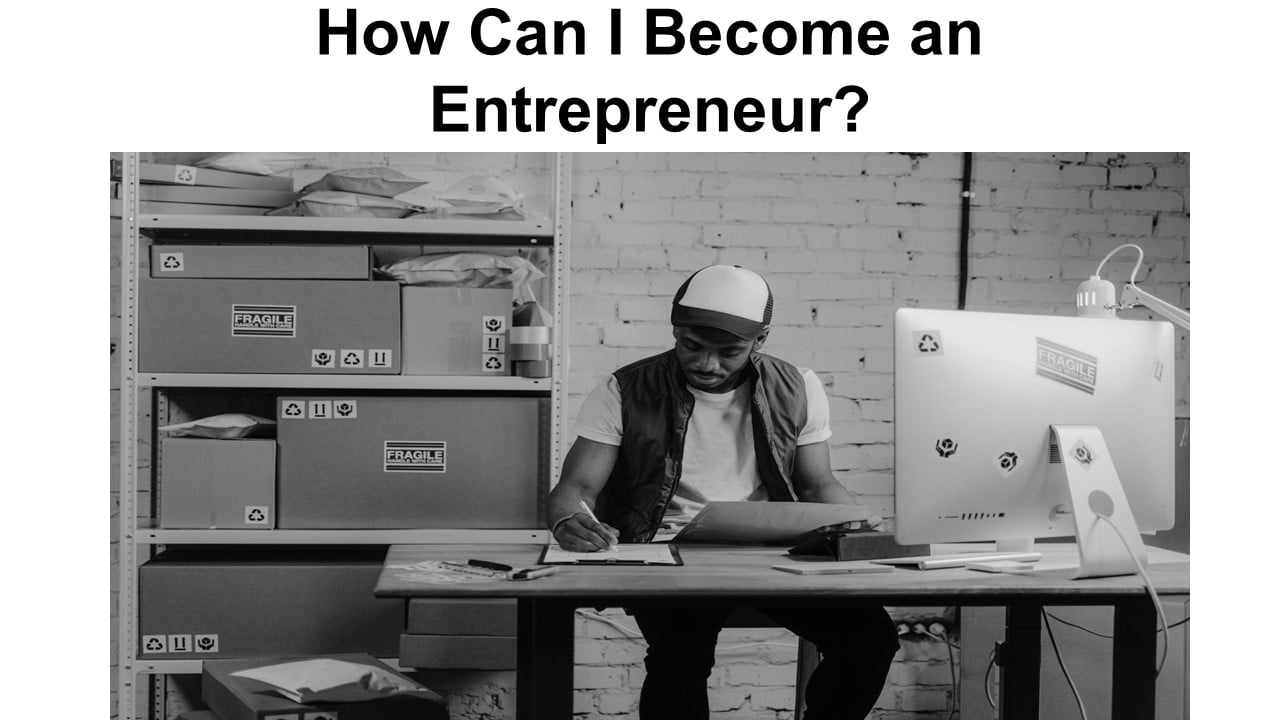 How Can I Become an Entrepreneur
