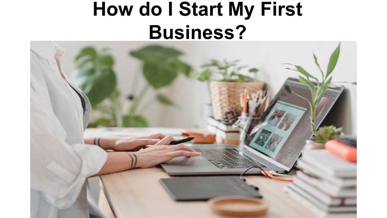 How do I Start My First Business