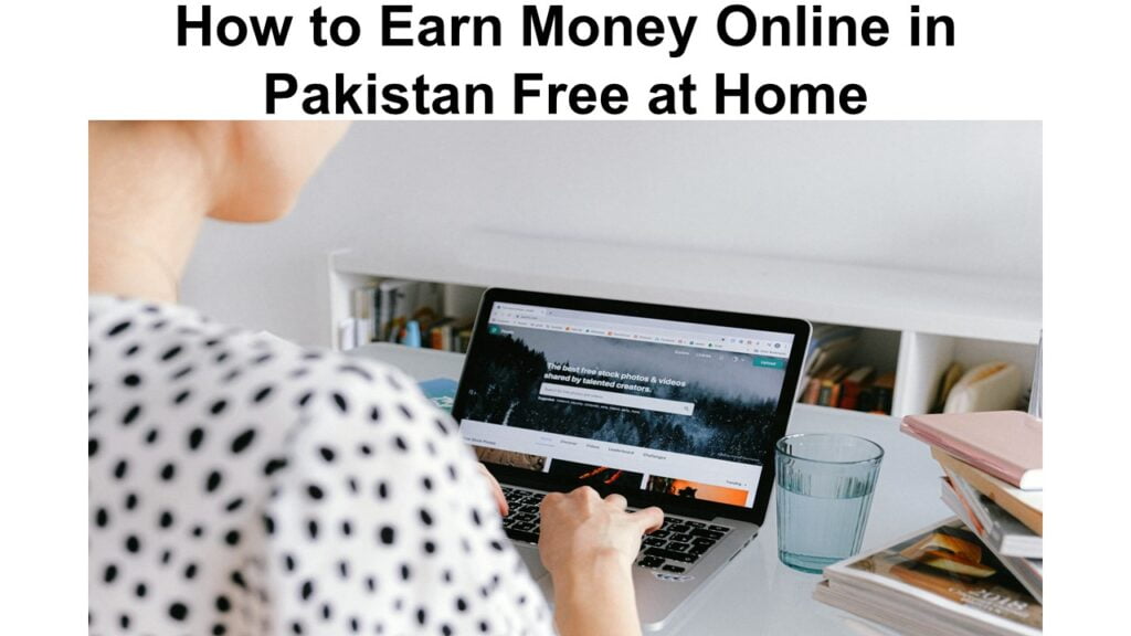 How to Earn Money Online in Pakistan Free at Home