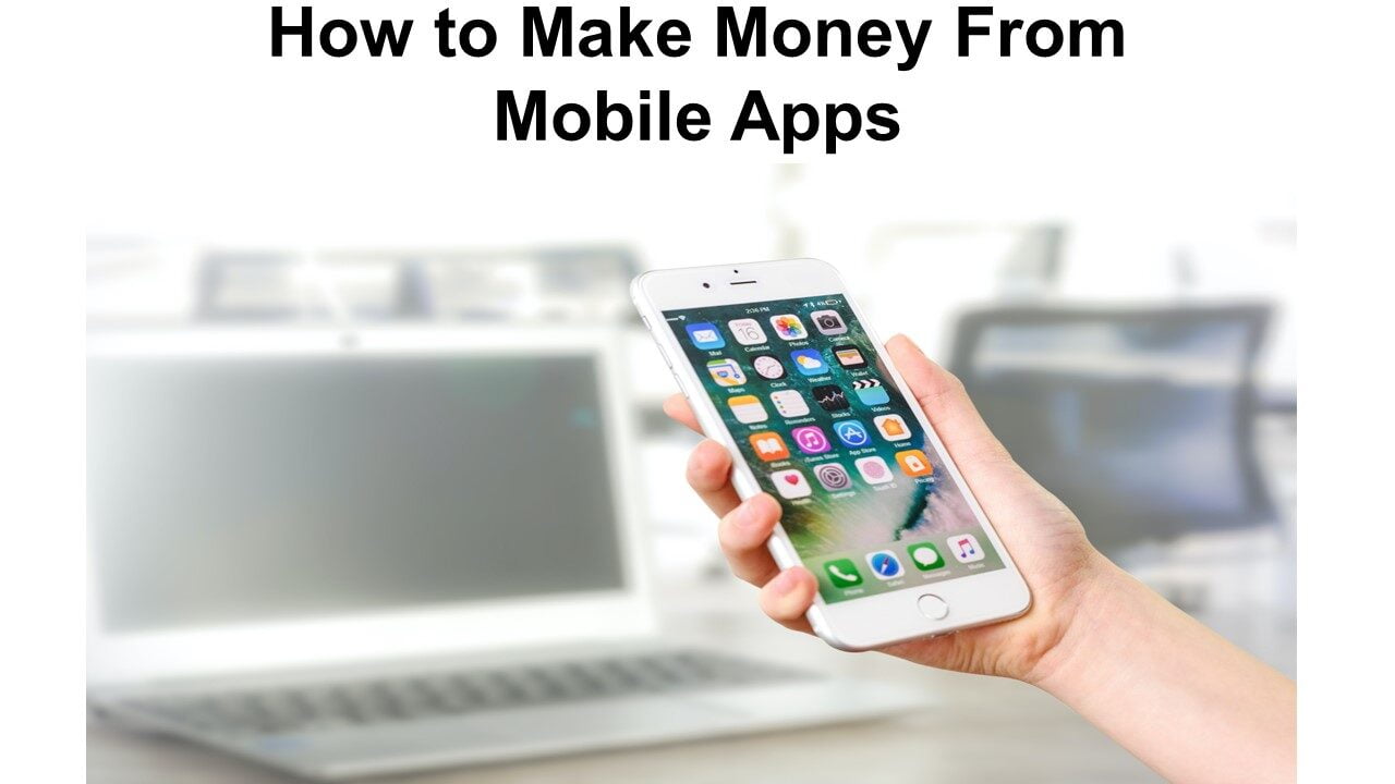 How to Make Money From Mobile Apps