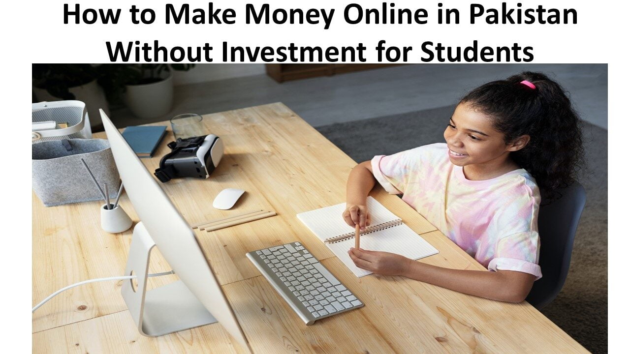 How to Make Money Online in Pakistan Without Investment for Students