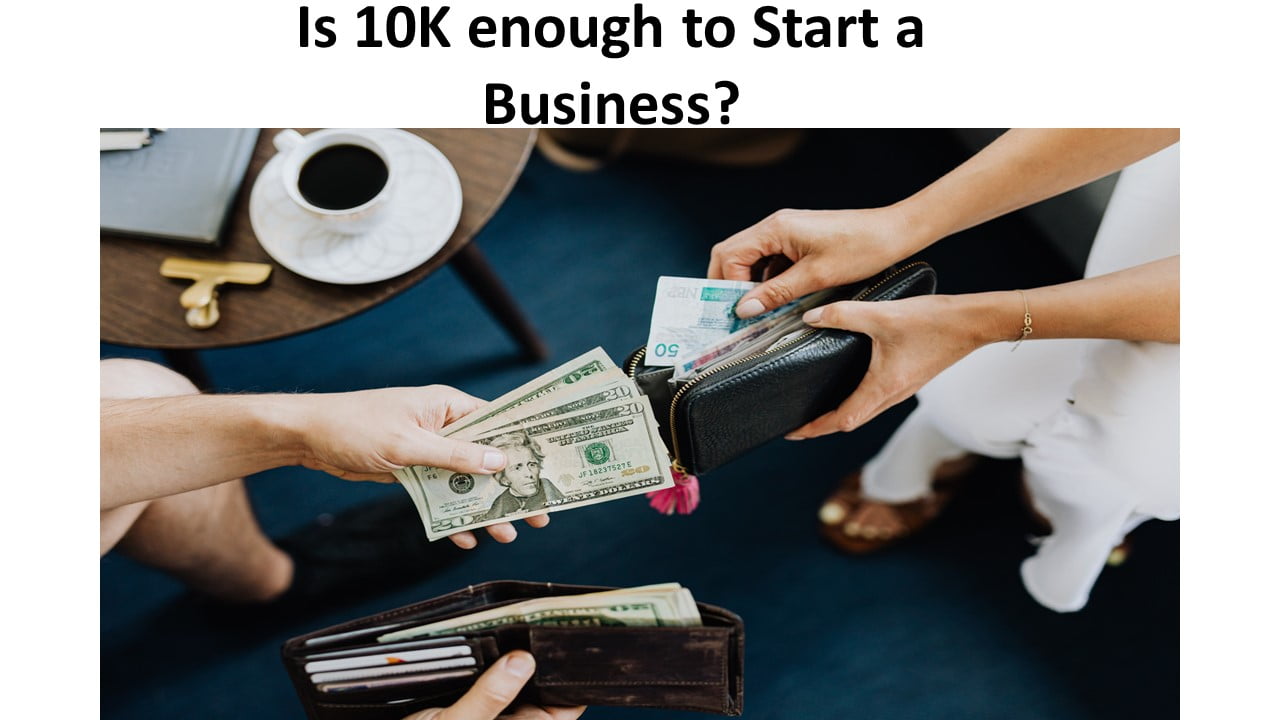 Is 10K enough to Start a Business