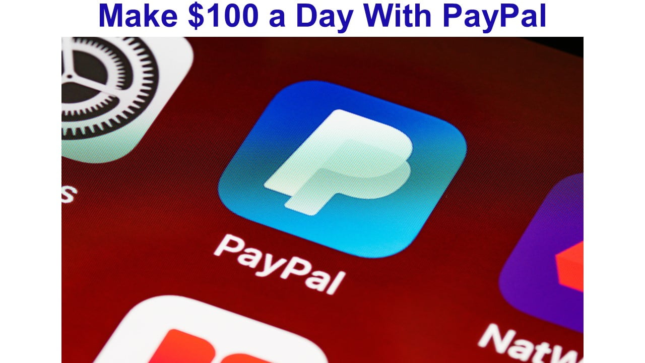 Make $100 a Day With PayPal