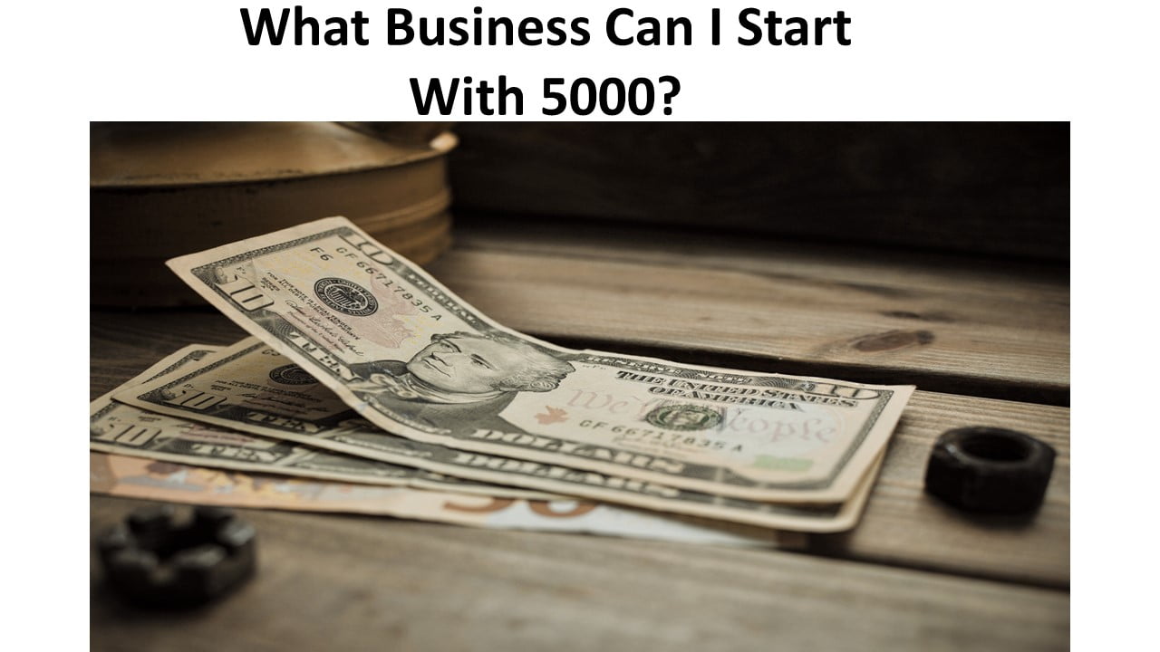 What Business Can I Start With 5000