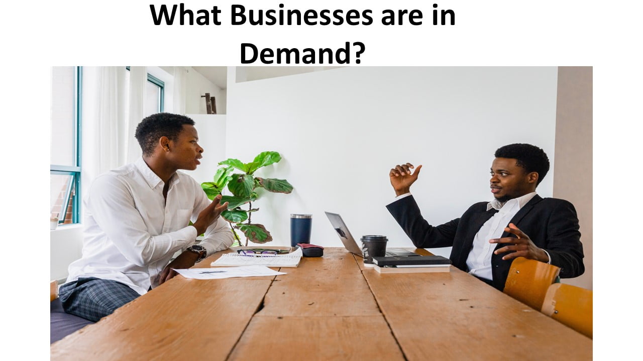 What Businesses are in Demand