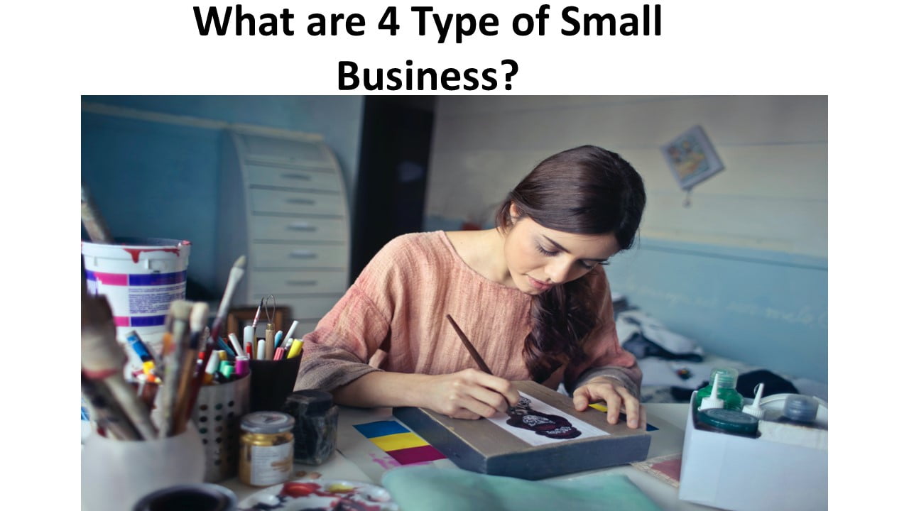 What are 4 Types of Small Business