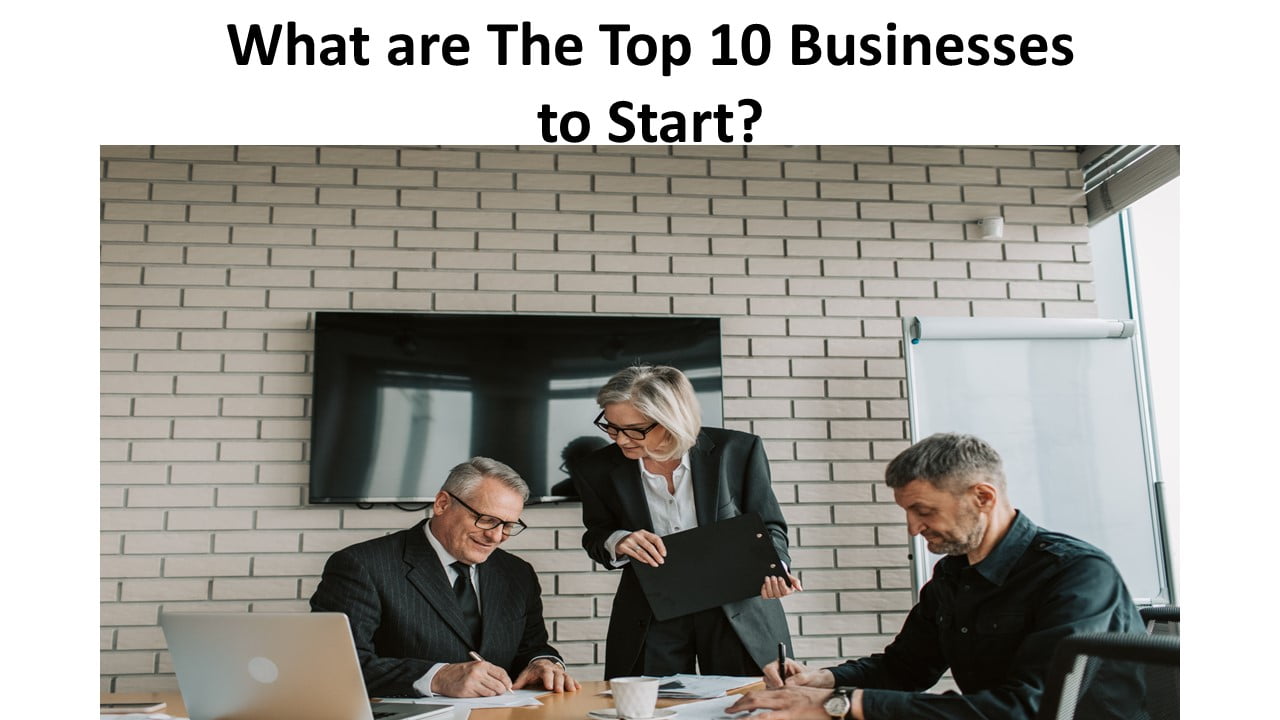 What are The Top 10 Businesses to Start