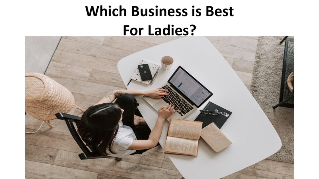 Which Business is Best For Ladies