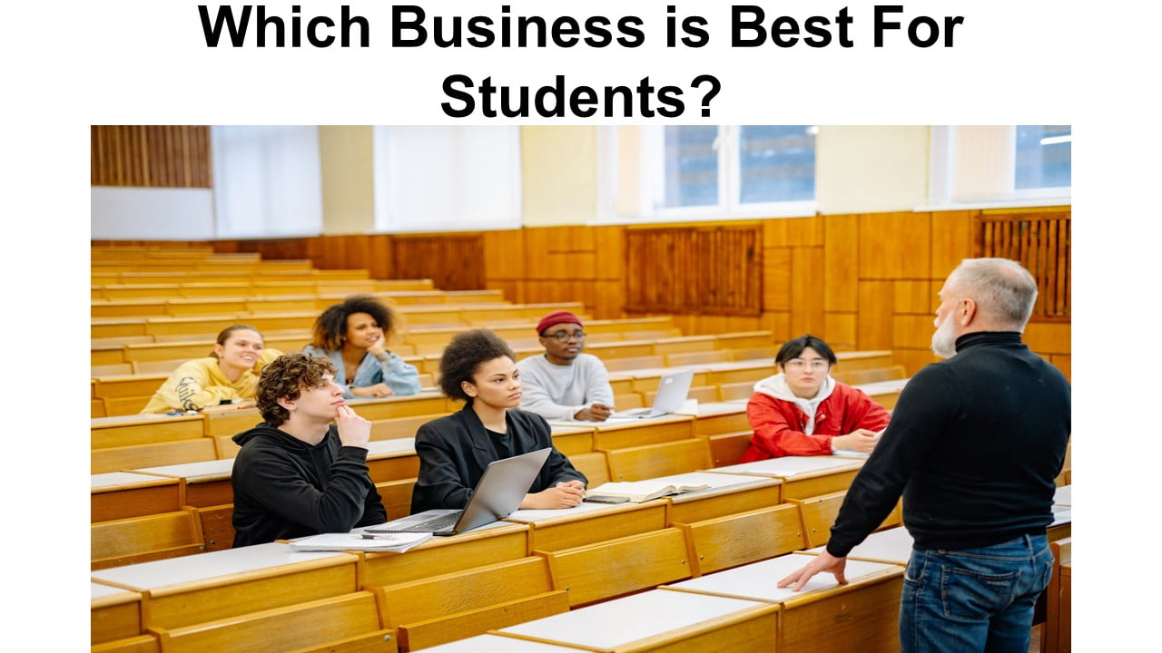 Which Business is Best For Students