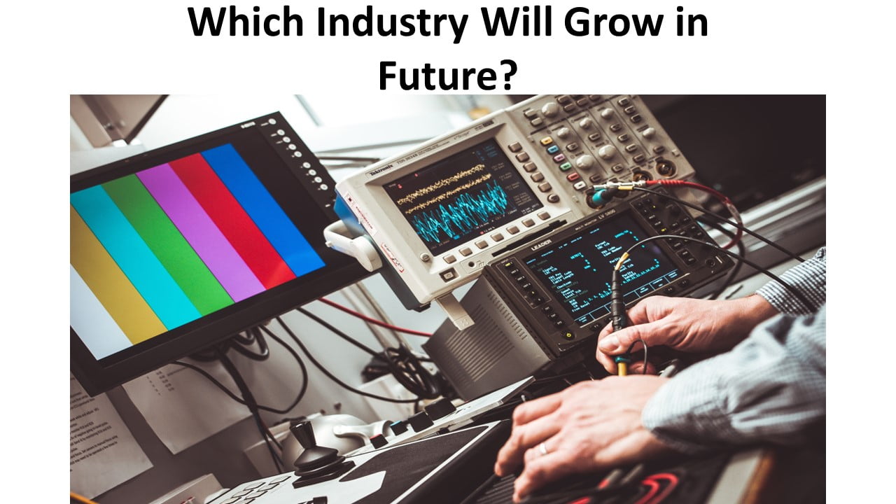 Which Industry Will Grow in Future