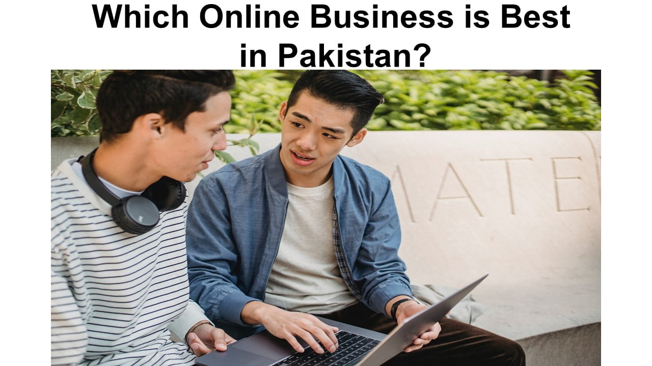 Which Online Business is Best in Pakistan