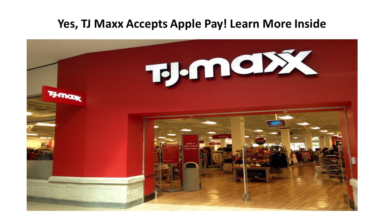 Yes, TJ Maxx Accepts Apple Pay! Learn More Inside